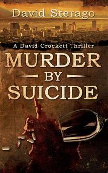 Murder by Suicide (A David Crockett Novel Book 1)