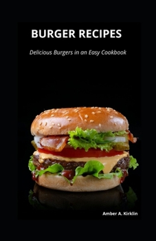 Paperback Burger Recipes: Delicious Burgers in an Easy Cookbook Book