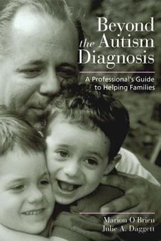 Paperback Beyond the Autism Diagnosis: A Professional's Guide to Helping Families Book
