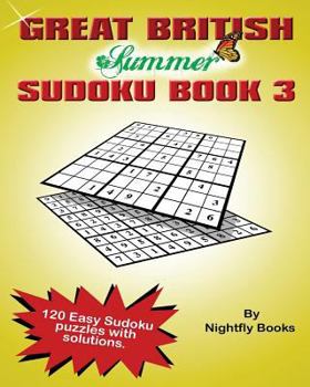 Paperback Great British Summer Sudoku. Book 3 Easy: 120 Sudoku easy puzzles with solutions. Large print puzzles perfect for all ages Book