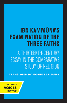 Paperback Ibn Kammuna's Examination of the Three Faiths: A Thirteenth-Century Essay in the Comparative Study of Religion Book