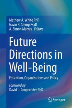 Hardcover Future Directions in Well-Being: Education, Organizations and Policy Book