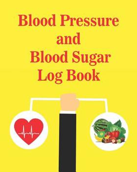 Paperback Blood Pressure and Blood Sugar Log Book: Notebook to track blood sugar and blood pressure readings for 52 weeks. Book