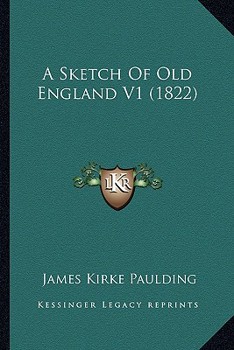 Paperback A Sketch Of Old England V1 (1822) Book
