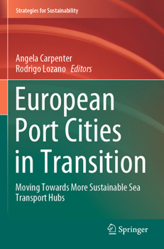 Paperback European Port Cities in Transition: Moving Towards More Sustainable Sea Transport Hubs Book