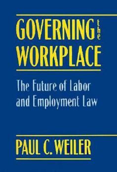 Hardcover Governing the Workplace: The Future of Labor and Employment Law Book