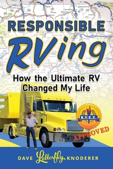 Responsible RVing: How The Ultimate RV Changed My Life