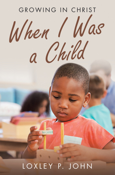 Paperback When I Was a Child: Growing in Christ Book