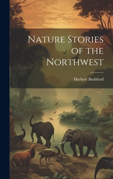 Hardcover Nature Stories of the Northwest Book