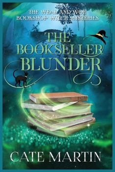 Paperback The Bookseller Blunder: A Weal & Woe Bookshop Witch Mystery Book