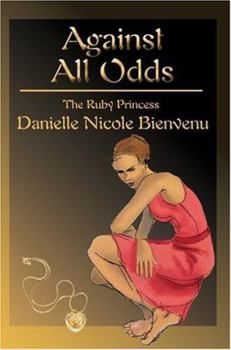 Paperback Against All Odds: The Ruby Princess Book