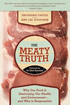 Paperback The Meaty Truth: Why Our Food Is Destroying Our Health and Environment?and Who Is Responsible Book