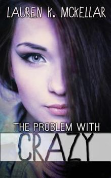 The Problem With Crazy - Book #1 of the Crazy in Love