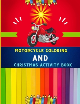 Paperback Motorcycle coloring and Christmas activity book: Funny Christmas activity & cute motorcycle coloring book for kids, toddlers & preschoolers: Christmas Book