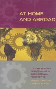 Hardcover At Home and Abroad: U.S. Labor Market Performance in International Perspective Book