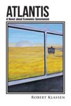 Paperback Atlantis: A Novel about Economic Government Book