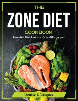 Paperback The Zone diet Cookbook: Essential Diet Guide with healthy recipes Book