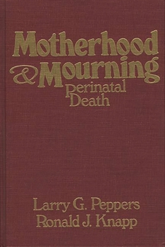 Hardcover Motherhood & Mourning: Perinatal Death Book