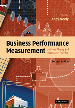Paperback Business Performance Measurement: Unifying Theory and Integrating Practice Book