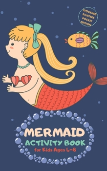 Mermaid Activity Book for Kids Ages 4-8 Stocking Stuffers Pocket Edition: Sea Theme A Fun Kid Workbook Game for Learning, Coloring, Mazes, Sudoku and More! Best Holiday and Birthday Gift Idea