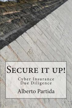Paperback Secure It Up!: Cyber Insurance Due Diligence Book