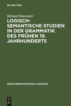 Hardcover Logisch-semantische Studien in der Grammatik des frühen 19. Jahrhunderts [German] Book