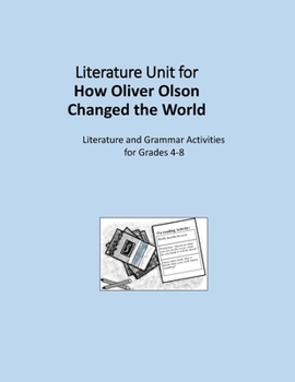 Paperback Literature Unit for How Oliver Olson Changed the World: A Complete Literature and Grammar Unit Book