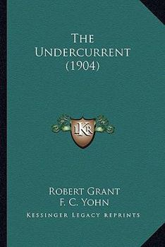 Paperback The Undercurrent (1904) Book