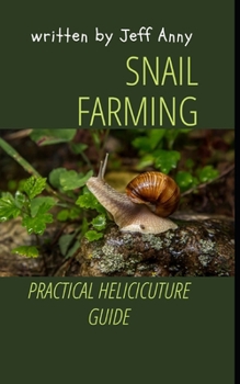 Paperback Snail Farming: Practical Helicicuture Guide Book