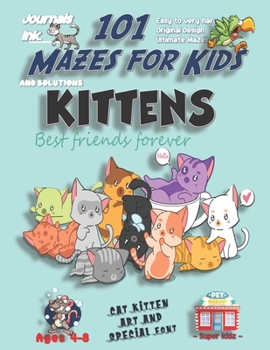 Paperback 101 Mazes For Kids: SUPER KIDZ Book. Children - Ages 4-8 (US Edition). Kawaii Best Friends Kittens custom art interior. 101 Puzzles with s Book