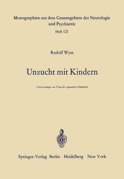 Paperback Unzucht Mit Kindern: Untersuchungen Zur Frage Der Sogenannten Pädophilie [German] Book