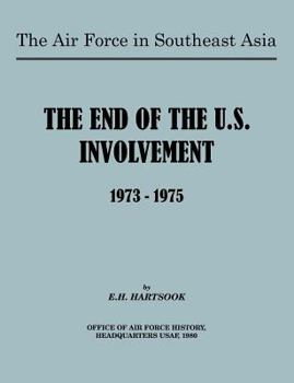 Paperback The Air Force in Southeast Asia: The End of U.S. Involvement 1973-1975 Book