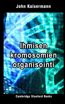 Ihmisen kromosomien organisointi (Lääketieteellinen genetiikka 1) (Finnish Edition)