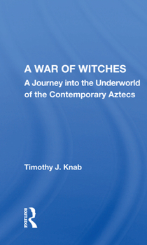 Paperback A War of Witches: A Journey Into the Underworld of the Contemporary Aztecs Book