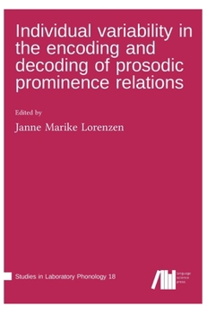 Hardcover Individual variability in the encoding and decoding of prosodic prominence relations Book