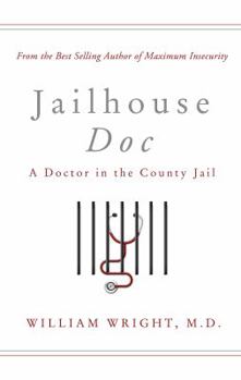 Paperback Jailhouse Doc: A Doctor in the County Jail Book