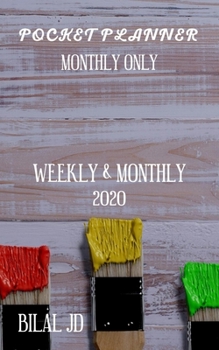 Pocket Planner Monthly Only: WEEKLY MONTHLY PLANNER 2020: 2020 CALENDAR: JAN 1st - DEC 31