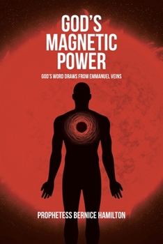 Paperback God's Magnetic Power: God's Word Draws from Emmanuel Veins Book