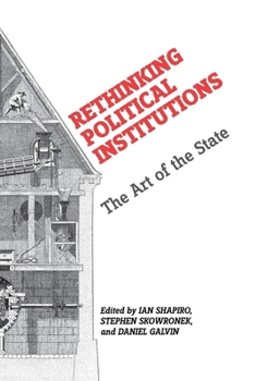 Paperback Rethinking Political Institutions: The Art of the State Book