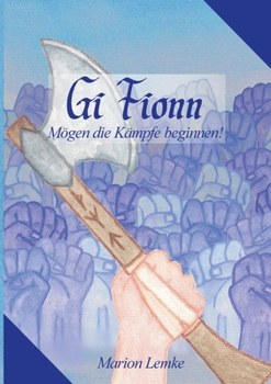 Gi Fionn: Mögen die Kämpfe beginnen! (German Edition)