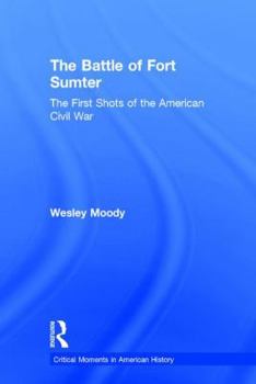 Hardcover The Battle of Fort Sumter: The First Shots of the American Civil War Book