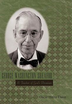 George Washington Sheafor: A Teacher of God's Promises
