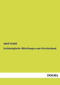 Paperback Archäologische Mitteilungen aus Griechenland [German] Book