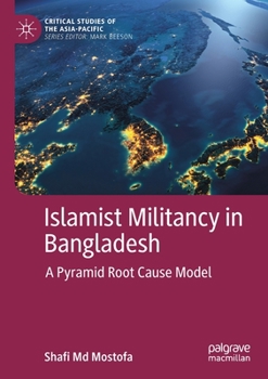 Paperback Islamist Militancy in Bangladesh: A Pyramid Root Cause Model Book