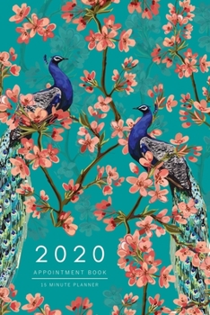 Paperback Appointment Book 2020: 6x9 - 15 Minute Planner - Large Notebook Organizer with Time Slots - Jan to Dec 2020 - Sakura Flower Peacock Design Te Book
