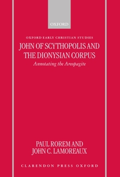 Hardcover John of Scythopolis and the Dionysian Corpus: Annotating the Areopagite Book