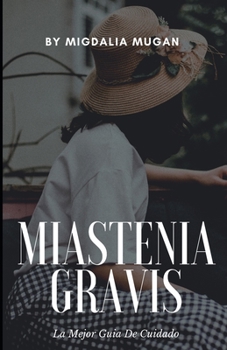 Paperback Miastenia Gravis: La Mejor Guia de Cuidado [Spanish] Book