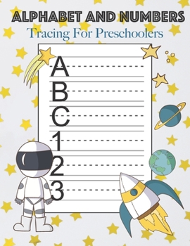 Paperback Alphabet And Numbers Tracing For Preschoolers: Learn to Print Space Workbook For Kids Book