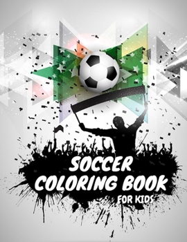 Paperback Soccer Coloring Book for Kids: Soccer Players Coloring Book Coloring Pages for Girls and Boys (Toddlers Preschoolers & Kindergarten) with Cute Simple Book