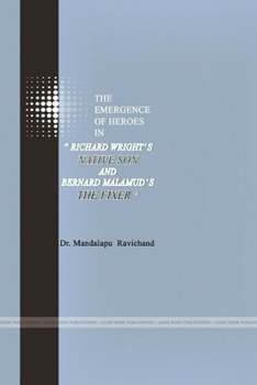 The Emergence of Heroes in Richard Wright's Native Son and Bernard Malamud's the Fixer